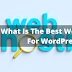 What Is The Best Web Hosting For WordPress?