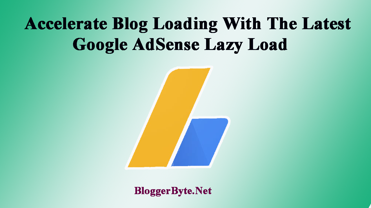 Accelerate Blog Loading With The Latest Google AdSense Lazy Load