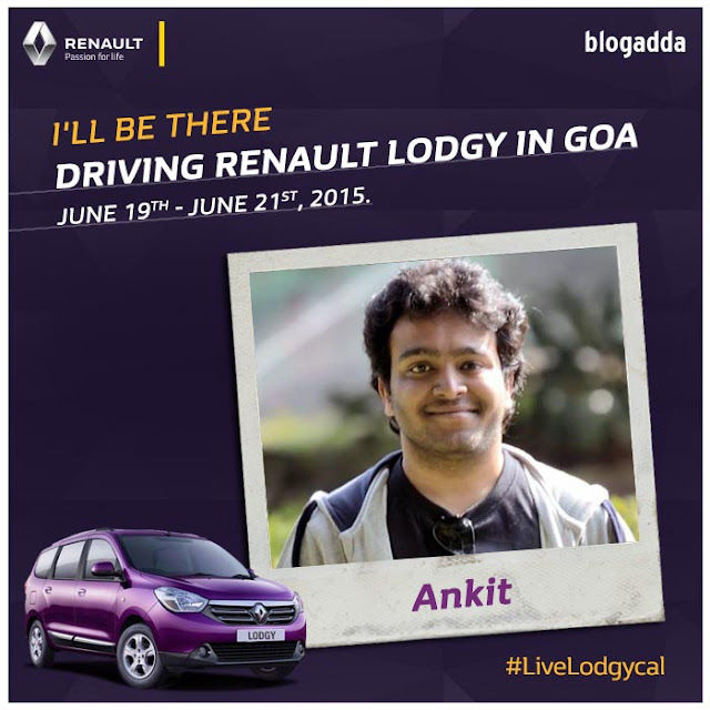I'll be there driving Renault Lodgy in Goa