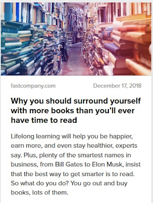 https://www.fastcompany.com/90275343/why-you-should-surround-yourself-with-more-books-than-youll-ever-have-time-to-read 