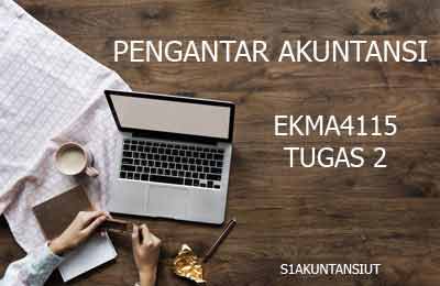 EKMA4115 Pengantar Akuntansi Tugas 2