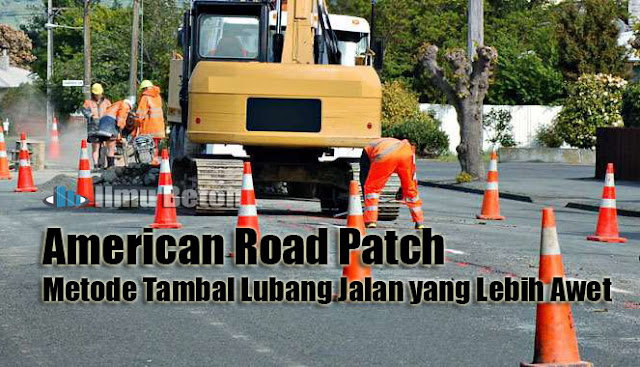 American Road Patch Metode Tambal Lubang Jalan yang Lebih Awet