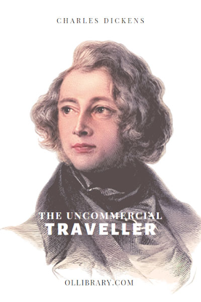 The Uncommercial Traveller by Charles Dickens