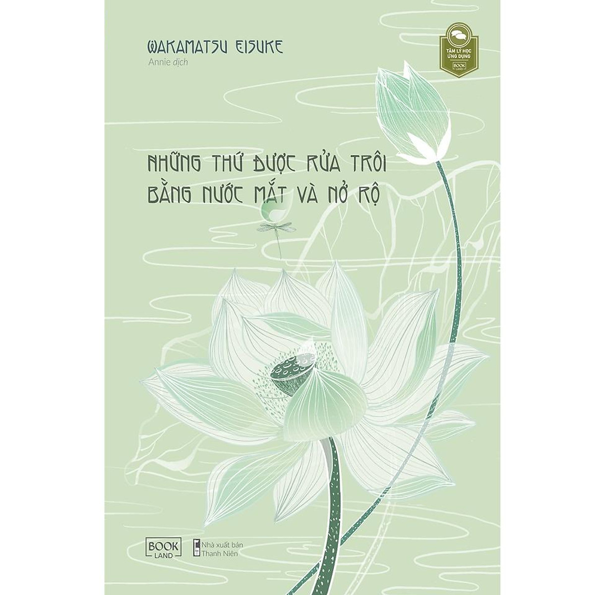 Sách - Những Thứ Được Rửa Trôi Bằng Nước Mắt Và Nở Rộ ebook PDF-EPUB-AWZ3-PRC-MOBI
