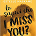 Pensieri su LO SAPEVI CHE I MISS YOU? di Estelle Maskame