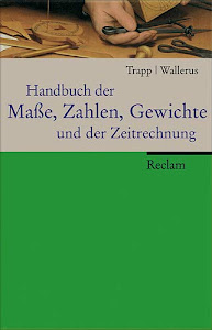 Handbuch der Masse, Zahlen, Gewichte und der Zeitrechnung