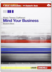 Mind your business. student's book-Workbook. Multimediale. Per le Scuole superiori. Con e-book. Con espansione online