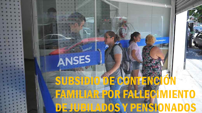ANSeS pagará un subsidio de $ 6.000 para contención por fallecimiento de jubilados o pensionados