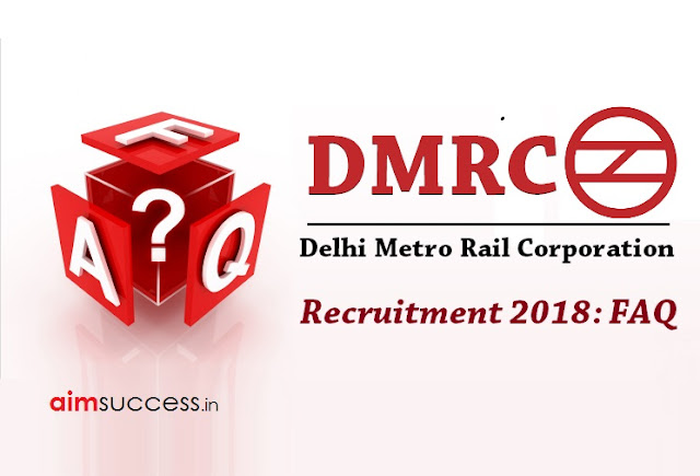 DMRC Recruitment 2018: FAQ