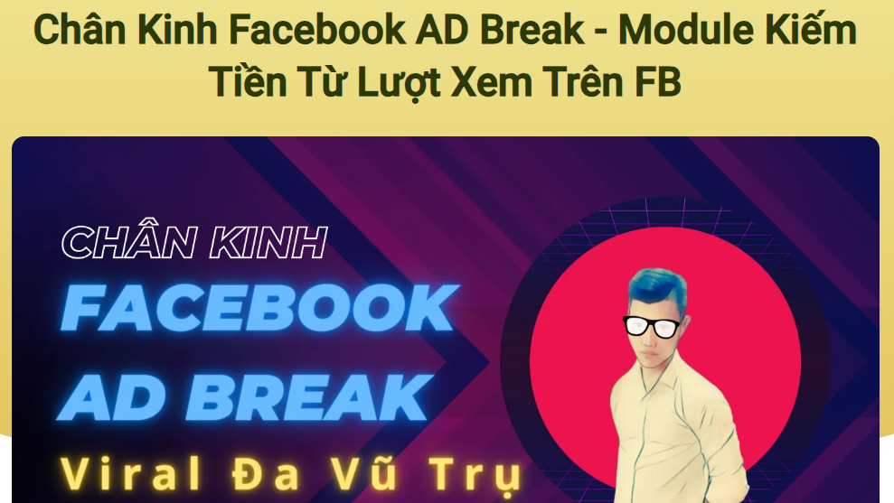 Chia Sẻ Khóa Học Chân Kinh Facebook AD Break Cùng Cường UG