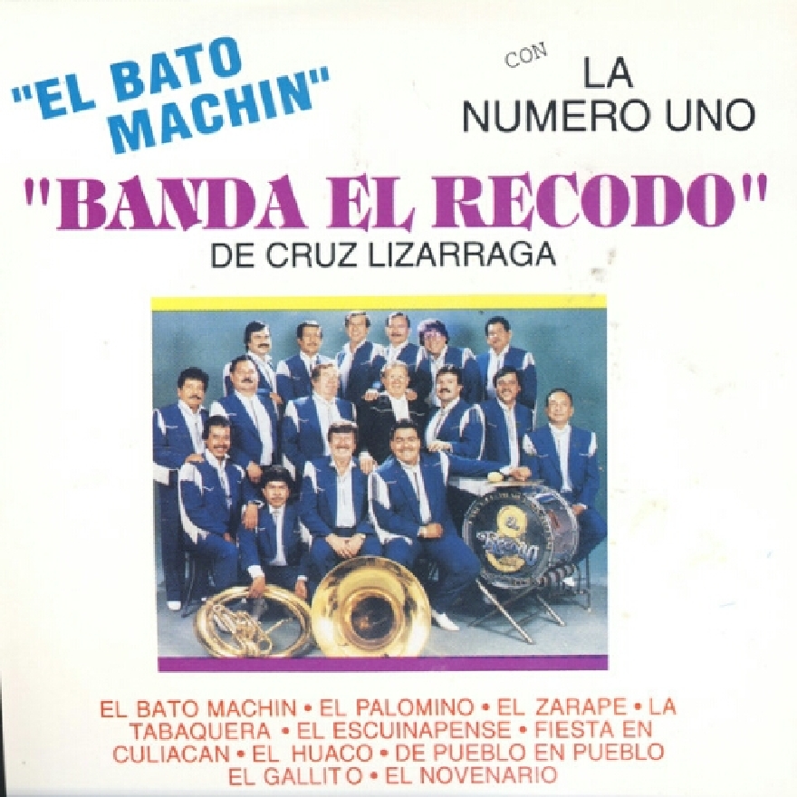 Banda El Recodo De Don Cruz Lizarraga - El Bato Machin (Album)