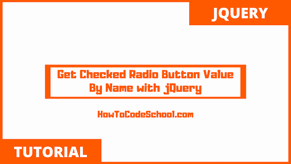 Get Checked Radio Button Value By Name jQuery