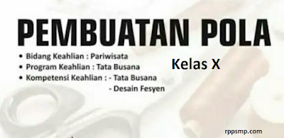 Rpp Pembuatan Pola Kurikulum 2013 Revisi 2017/2018 SMK/MAK | 1 Lembar 2019/2020/2021 Kelas X Semester 1 dan 2