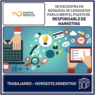 CompuTrabajo | 17-05-2019 | Martín Branchi Capital Humano se encuentra en búsqueda de candidatos para cubrir el puesto de "RESPONSABLE DE MARKETING" en Resistencia, Chaco.