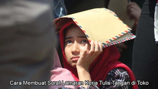 Cara Membuat Surat Lamaran Kerja Tulis Tangan di Toko