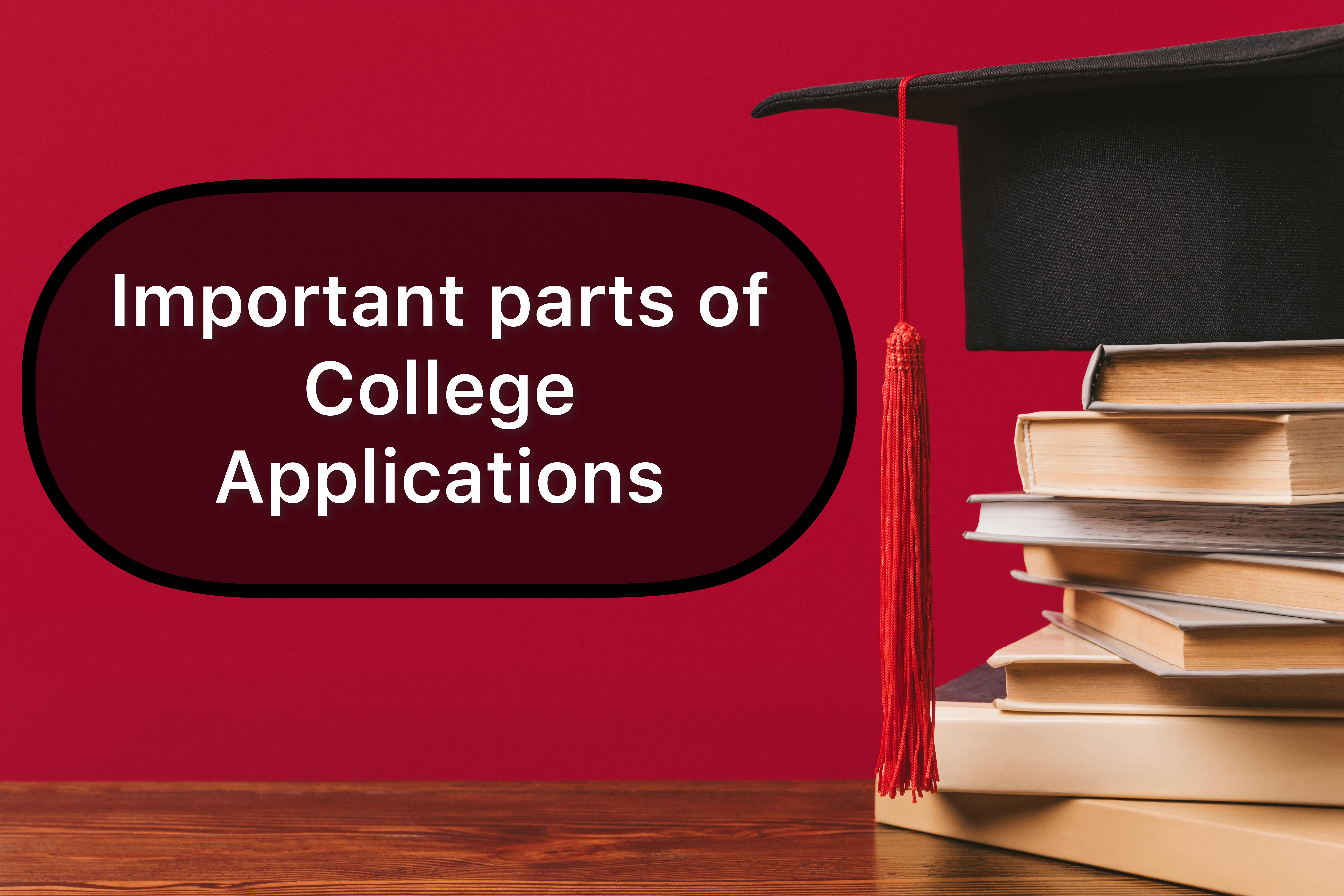 What are the most important parts of a college application?
