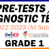 GRADE 1 PRE-TESTS / DIAGNOSTIC TESTS (All Subjects) SY 2022-2023