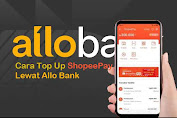 Cara Top Up ShopeePay Lewat Allo Bank Dengan Kode Virtual Account Gratis