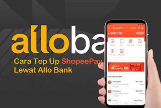 cara top up ShopeePay lewat Allo Bank, cara mengisi saldo shopeepay  lewat Allo Bank, top up shopee Allo Bank, top up saldo ShopeePay lewat Allo Bank, isi ShopeePay Allo Bank, isi Saldo ShopeePay lewat Allo Bank, cara melihat nomor virtual account shopee