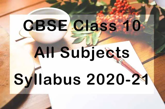 CBSE Class 10 Syllabus 2020-21 All Subjects