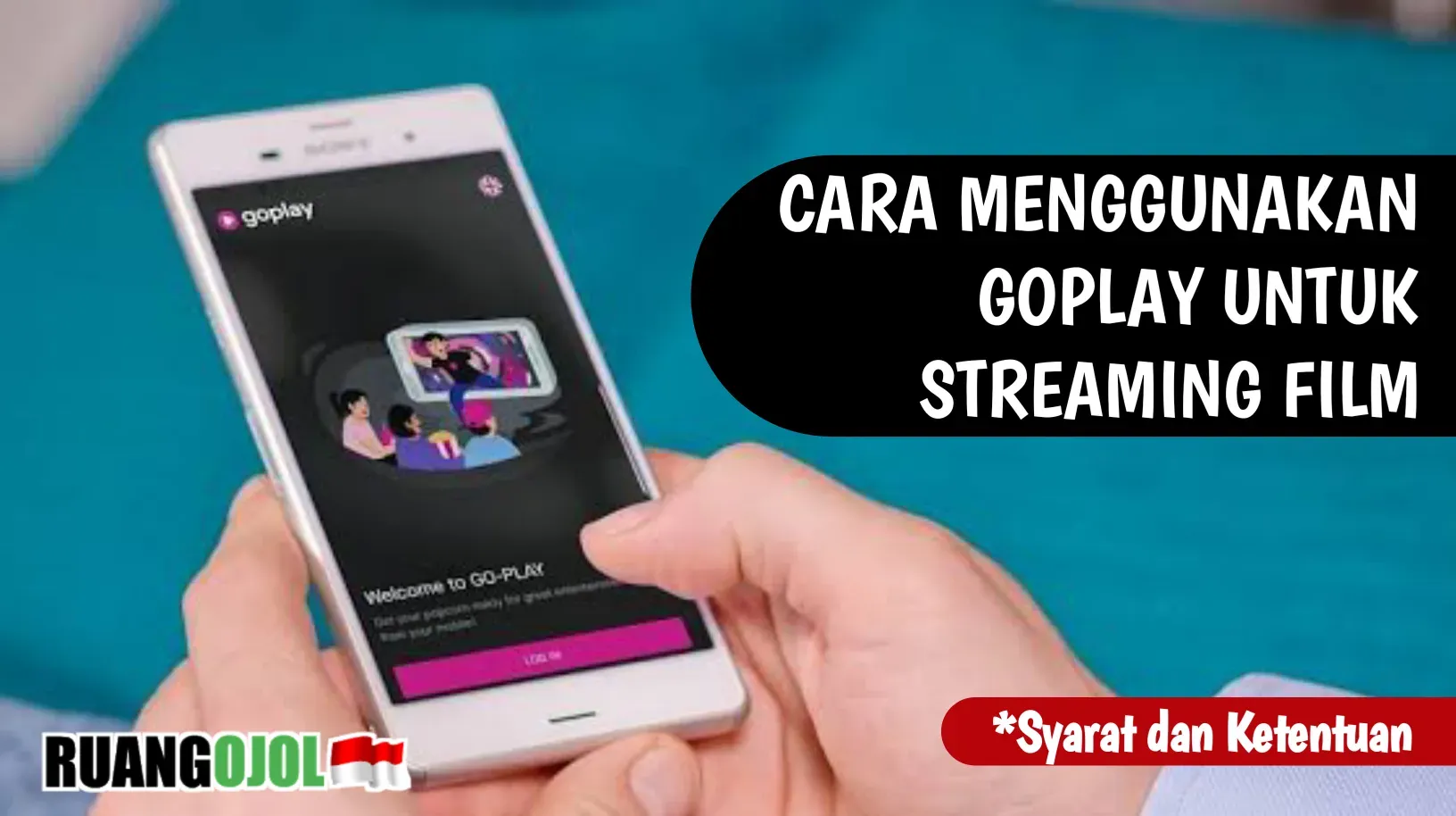 Cara Menggunakan Layanan GoPlay untuk Streaming Film