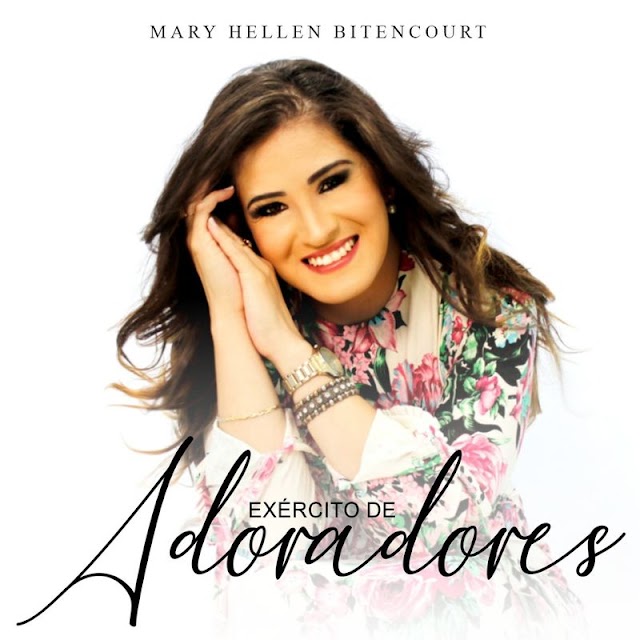 Disponível nas plataformas digitais "Exército de Adoradores", álbum de Mary Hellen Bitencourt 