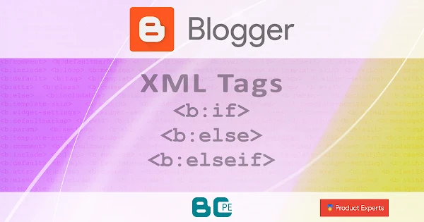 Blogger - Les balises conditionnelles <b:if>, <b:elseif>, <b:else>