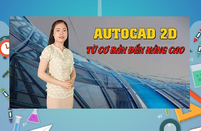 AUTOCAD 2D từ cơ bản đến nâng cao