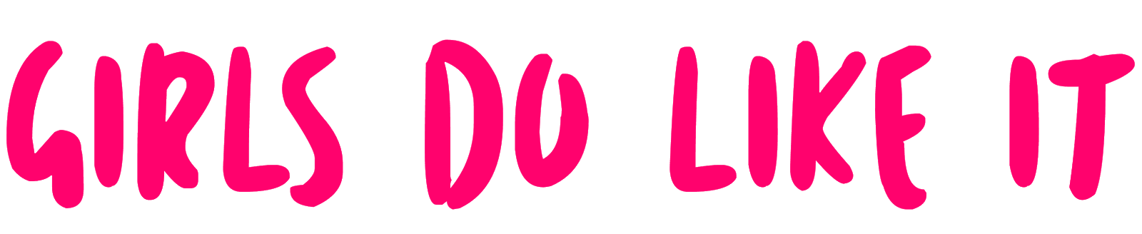 Girls Do Like It