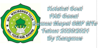 PAS Gasal, Soal-soal, Download, Koleksi soal mapel SMP dan MTs, 2020, 2021, gratis