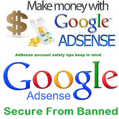 AdSense account safety tips keep in mind