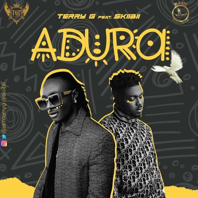 Terry G – “Adura” ft. Skiibii (Prod. Young John)