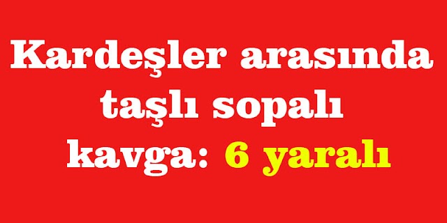 Urfa'da taşlı sopalı kavga