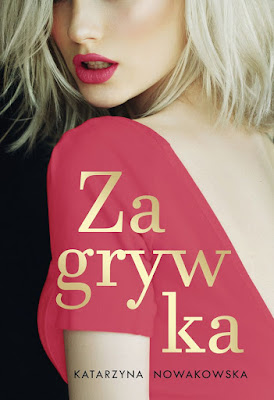 "Zagrywka" Katarzyna Nowakowska