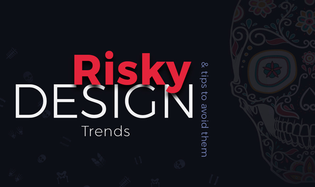 How to Avoid Risky Design Trends