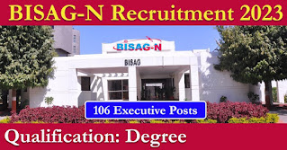 106 Posts - Bhaskaracharya National Institute for Space Applications and Geo-informatics - BISAG-N Recruitment 2023 - Last Date 23 January at Govt Exam Update