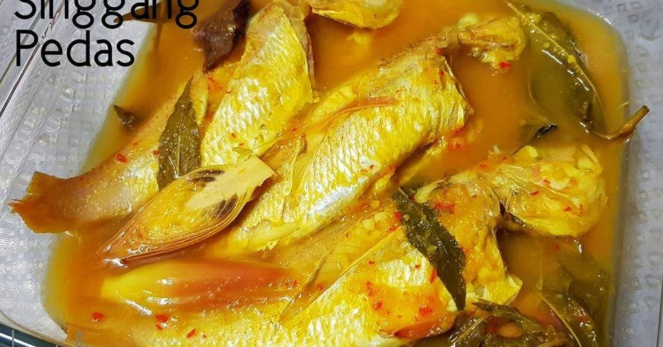 SINGGANG PEDAS IKAN CARA ORANG TERENGGANU - Dari Dapur Kak Tie