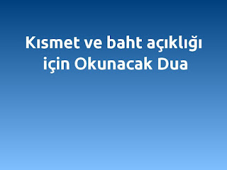 Kısmet ve baht açıklığı için Okunacak Dua
