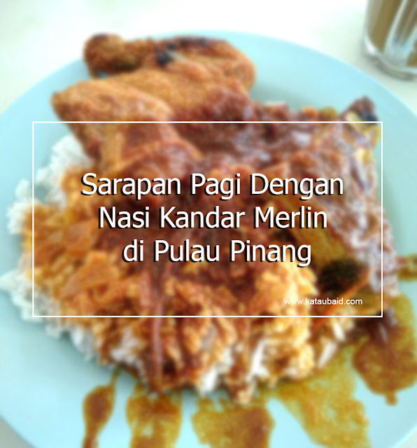 Nasi Kandar Merlin di Pulau Pinang