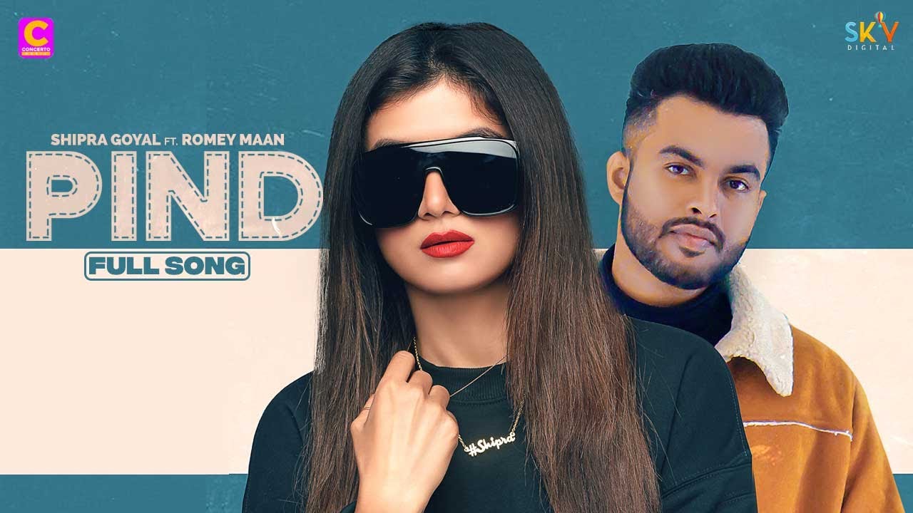 Pind Lyrics Shipra Goyal X Romey Maan