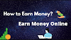 How to earn money - 20+ ways to earn money online 