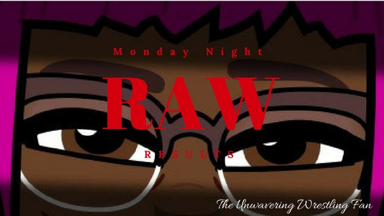 WWE: Monday Night Raw Results & Thoughts