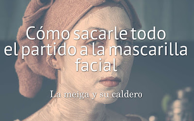 Cómo sacarle todo el partido a la mascarilla facial