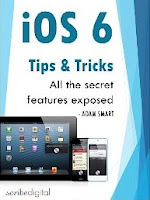 iOS 6 Tips and Tricks - All the Secret Features Exposed (Features Exposed for Your iPhone, iPad or iPod touch)