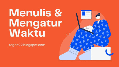 Persiapan sebelum Menulis dan Bagaimana Mengatur Waktu