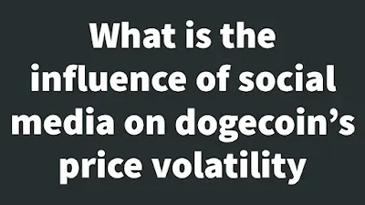 What is the influence of social media on dogecoin's price volatility