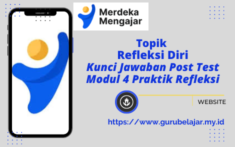 Kunci Jawaban Post Test Modul 4 Praktik Refleksi