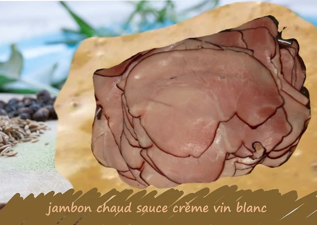 jambon chaud, sauce crémeuse aromatisée vin blanc, échalotes, sans gluten