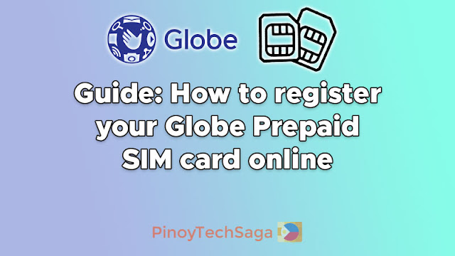 Guide: How to Register Your Globe Prepaid SIM Card Online