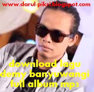 download lagu demy banyuwangi full album mp download lagu demy banyuwangi full album mp Download Lagu Demy Banyuwangi Full Album Mp3